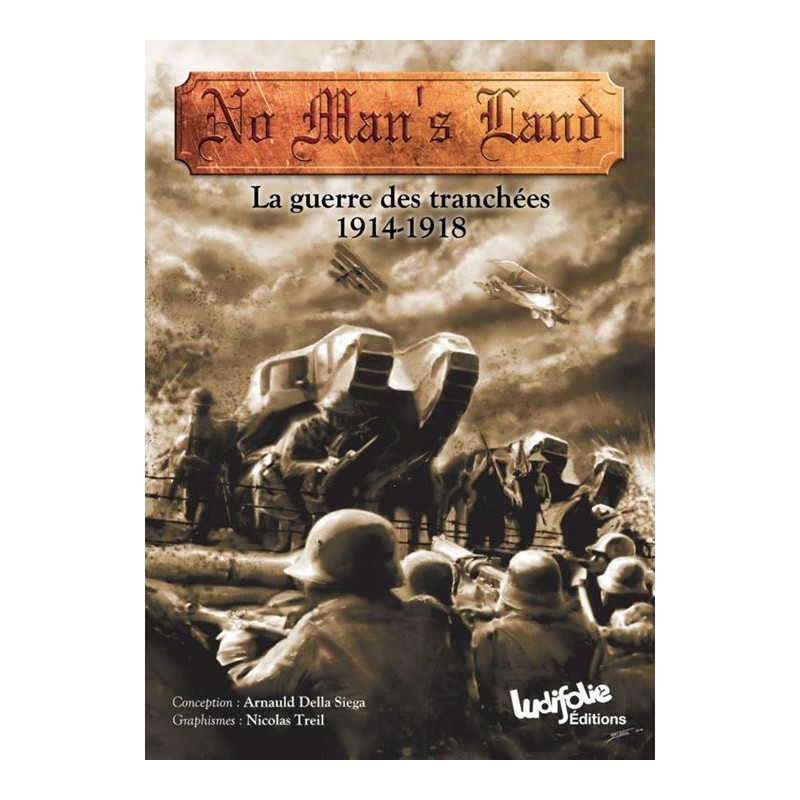 No Man’s Land - La Guerre des Tranchées 1914-18
