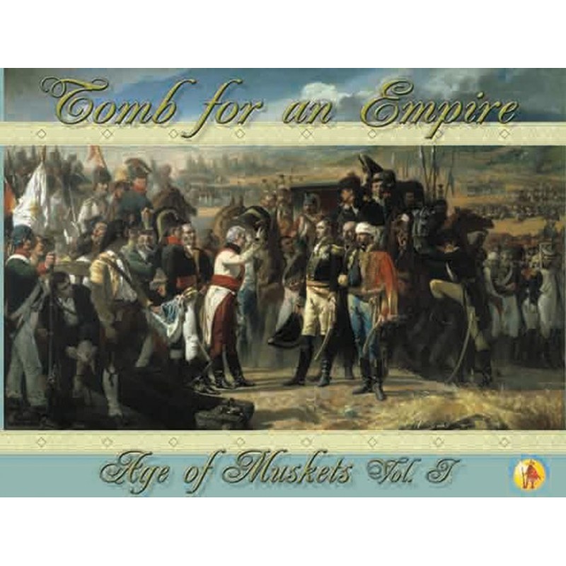 Age of Muskets Volume I: Tomb for an Empire